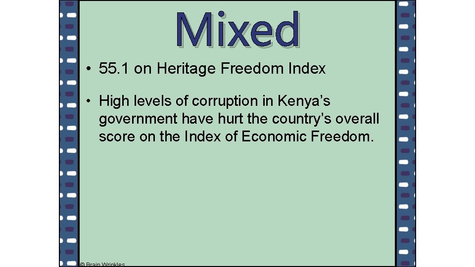 Mixed • 55. 1 on Heritage Freedom Index • High levels of corruption in