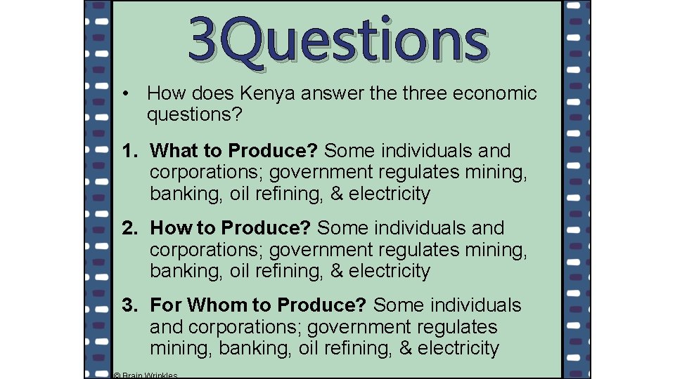 3 Questions • How does Kenya answer the three economic questions? 1. What to