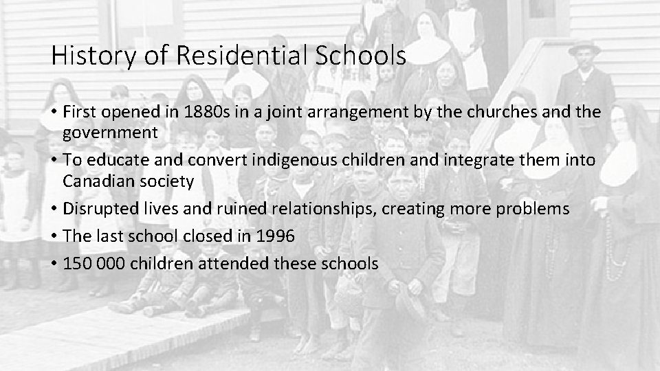 History of Residential Schools • First opened in 1880 s in a joint arrangement