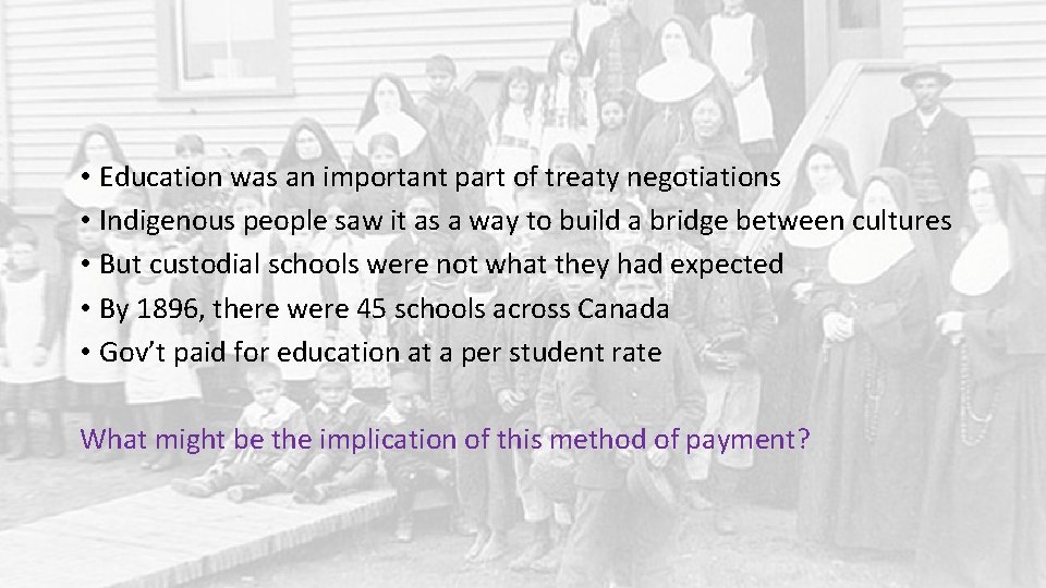 • Education was an important part of treaty negotiations • Indigenous people saw • Education was an important part of treaty negotiations • Indigenous people saw