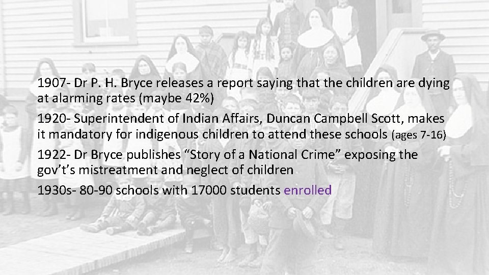 1907 - Dr P. H. Bryce releases a report saying that the children are 1907 - Dr P. H. Bryce releases a report saying that the children are