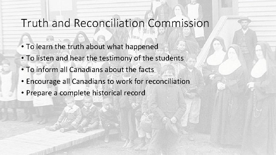 Truth and Reconciliation Commission • To learn the truth about what happened • To