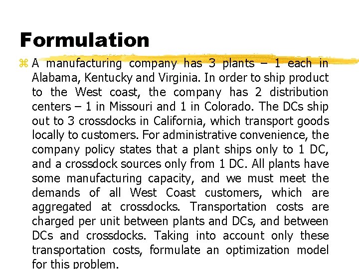 Formulation z A manufacturing company has 3 plants – 1 each in Alabama, Kentucky