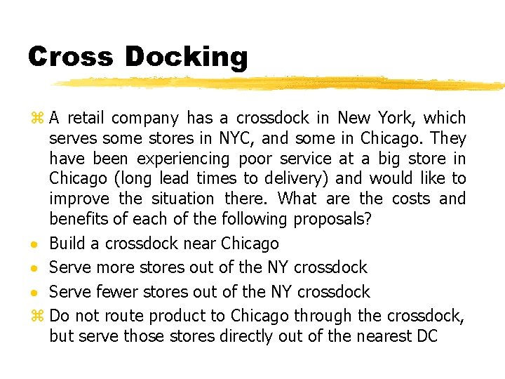 Cross Docking z A retail company has a crossdock in New York, which serves