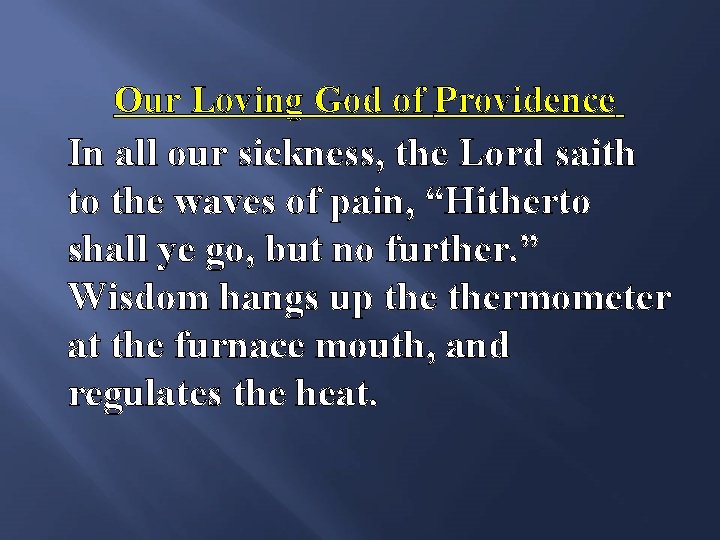 Our Loving God of Providence In all our sickness, the Lord saith to the