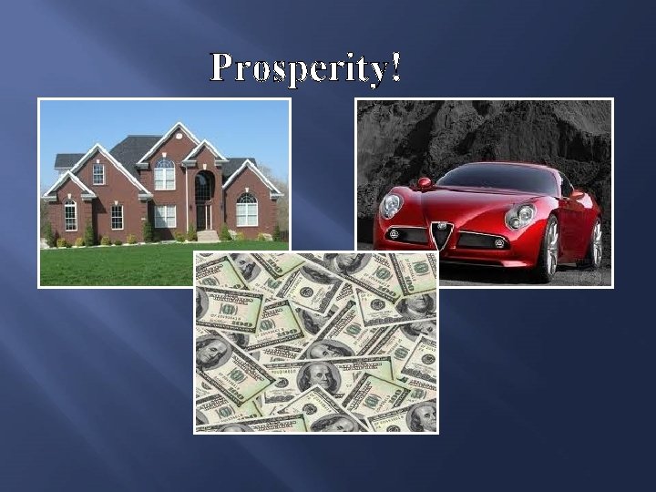 Prosperity! 