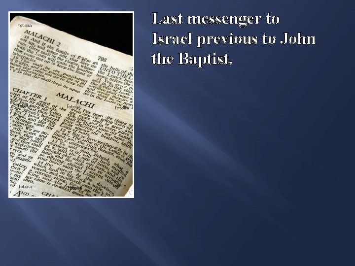 Last messenger to Israel previous to John the Baptist. 