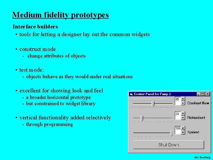 Medium fidelity prototypes Interface builders • tools for letting a designer lay out the