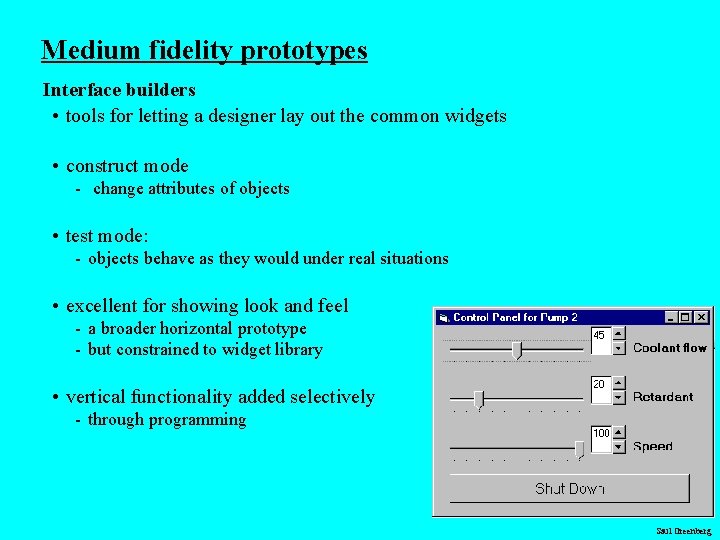 Medium fidelity prototypes Interface builders • tools for letting a designer lay out the Medium fidelity prototypes Interface builders • tools for letting a designer lay out the