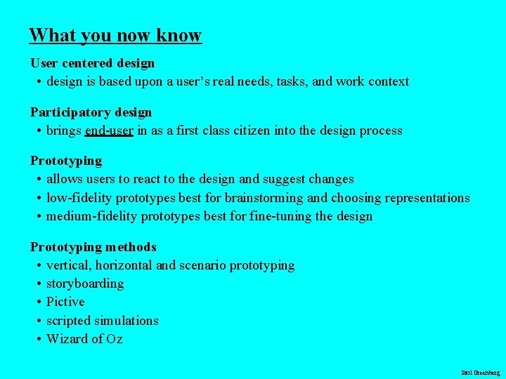 What you now know User centered design • design is based upon a user’s