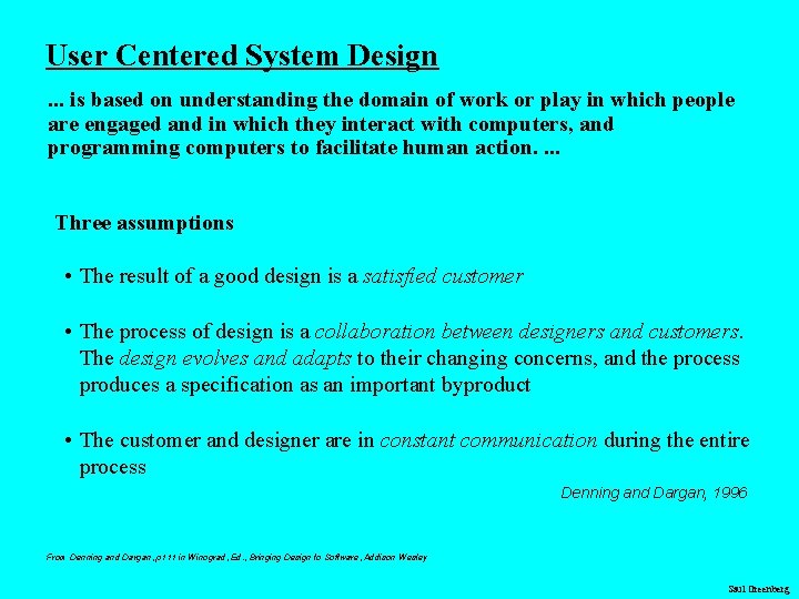 User Centered System Design. . . is based on understanding the domain of work