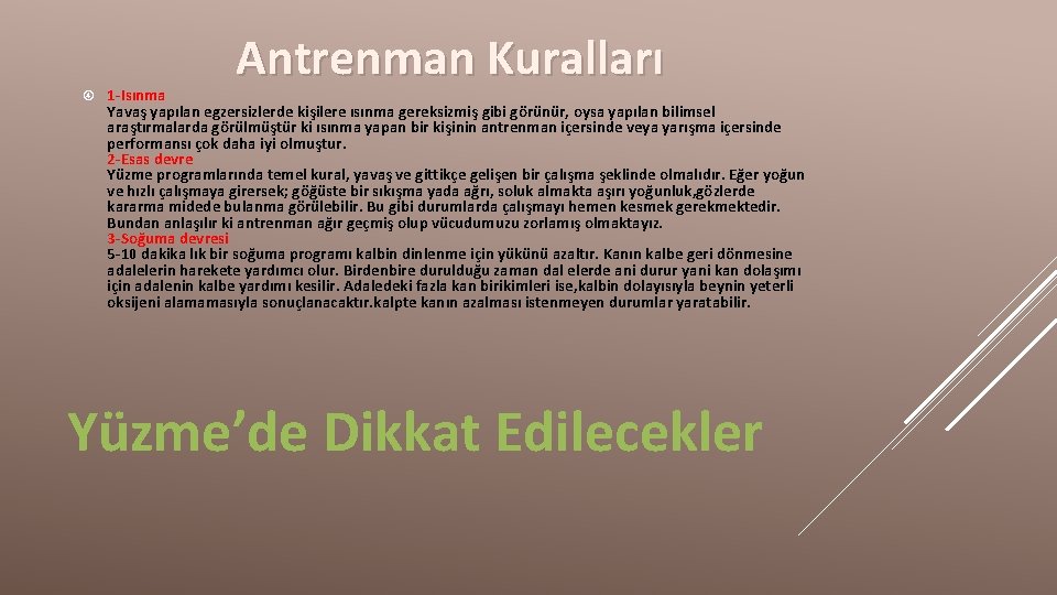  Antrenman Kuralları 1 -Isınma Yavaş yapılan egzersizlerde kişilere ısınma gereksizmiş gibi görünür, oysa