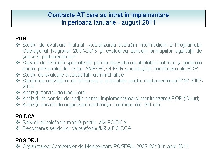 Contracte AT care au intrat în implementare în perioada ianuarie - august 2011 POR