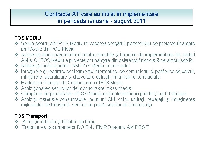 Contracte AT care au intrat în implementare în perioada ianuarie - august 2011 POS