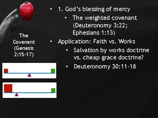 The Covenant (Genesis 2: 15 -17) • 1. God’s blessing of mercy • The
