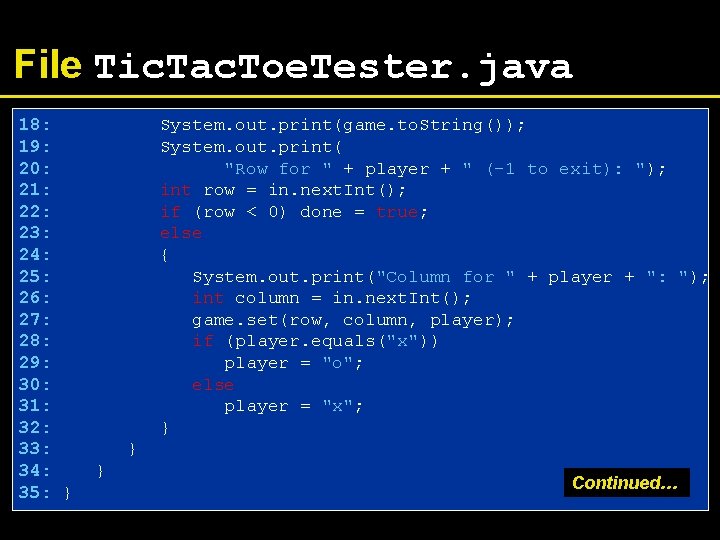 File Tic. Tac. Toe. Tester. java 18: 19: 20: 21: 22: 23: 24: 25: