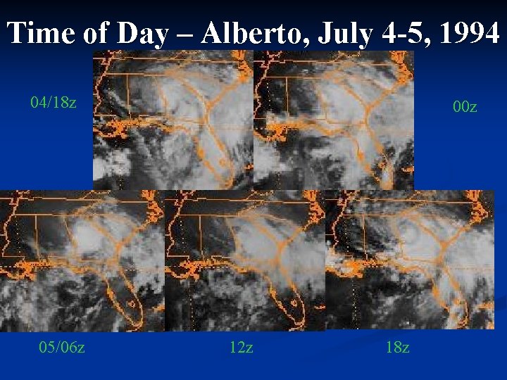 Time of Day – Alberto, July 4 -5, 1994 04/18 z 05/06 z 00