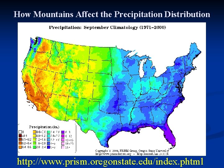 How Mountains Affect the Precipitation Distribution http: //www. prism. oregonstate. edu/index. phtml 