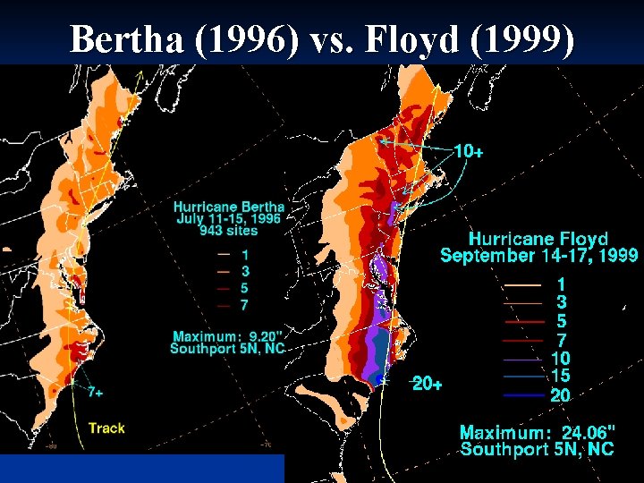 Bertha (1996) vs. Floyd (1999) 