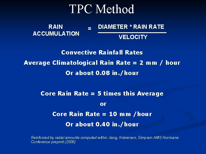 TPC Method RAIN ACCUMULATION = DIAMETER * RAIN RATE VELOCITY Convective Rainfall Rates Average