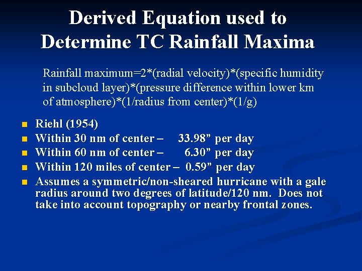 Derived Equation used to Determine TC Rainfall Maxima Rainfall maximum=2*(radial velocity)*(specific humidity in subcloud