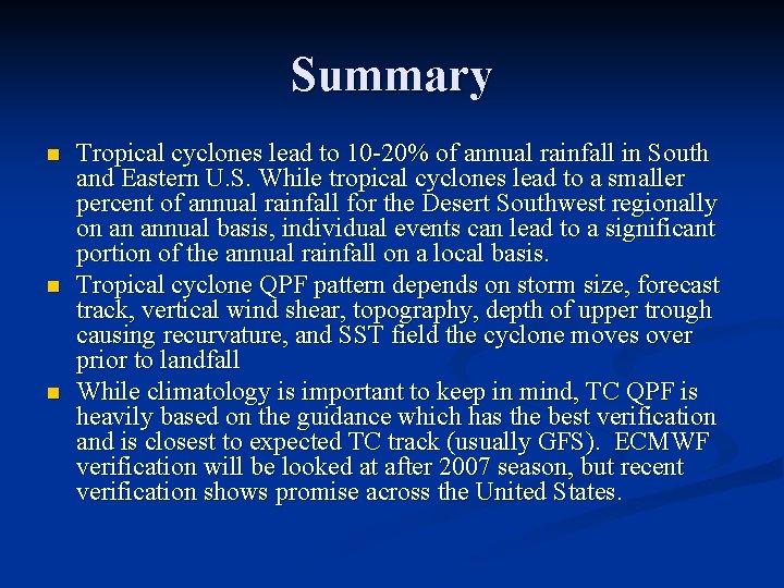 Summary n n n Tropical cyclones lead to 10 -20% of annual rainfall in