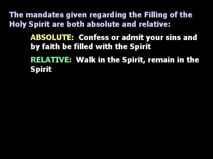 The mandates given regarding the Filling of the Holy Spirit are both absolute and