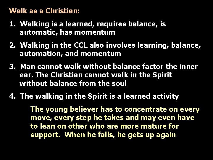 Walk as a Christian: 1. Walking is a learned, requires balance, is automatic, has