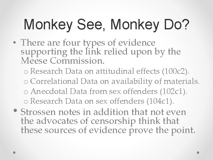 Monkey See, Monkey Do? • There are four types of evidence supporting the link