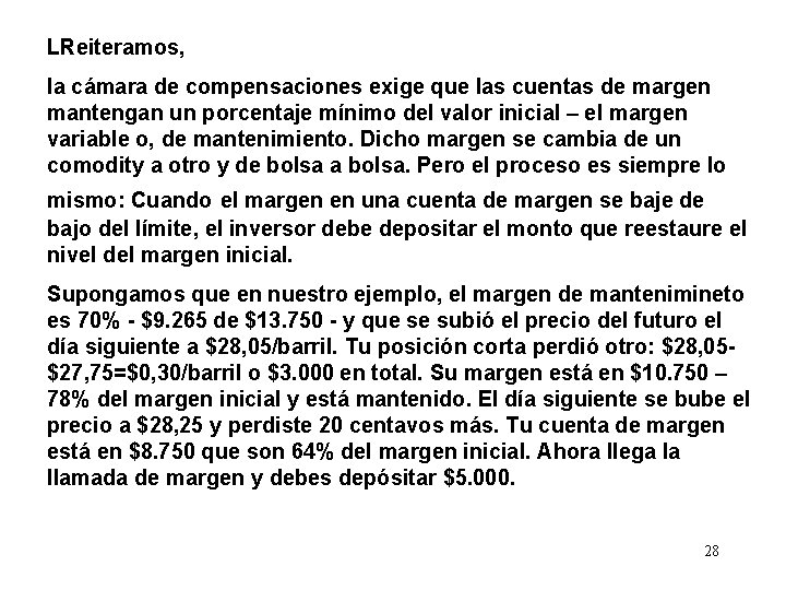 LReiteramos, la cámara de compensaciones exige que las cuentas de margen mantengan un porcentaje