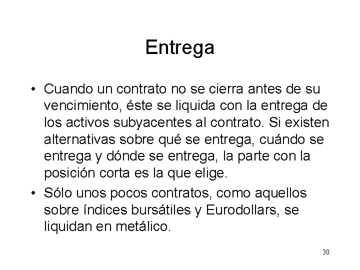 Entrega • Cuando un contrato no se cierra antes de su vencimiento, éste se