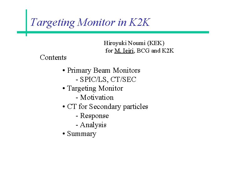 Targeting Monitor Targeting Monitor in K 2 K Contents Hiroyuki