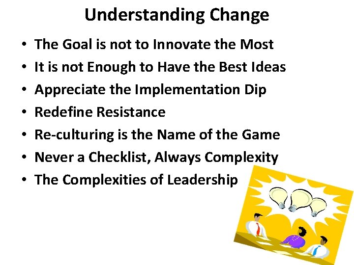 Understanding Change • • The Goal is not to Innovate the Most It is Understanding Change • • The Goal is not to Innovate the Most It is