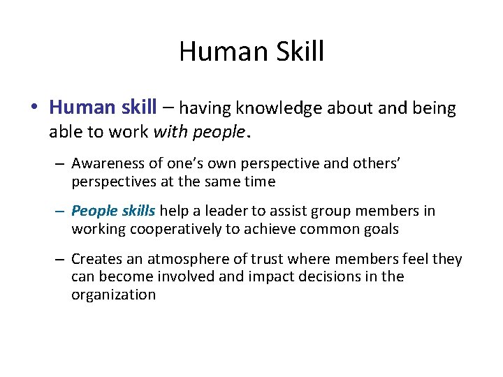 Human Skill • Human skill – having knowledge about and being able to work Human Skill • Human skill – having knowledge about and being able to work