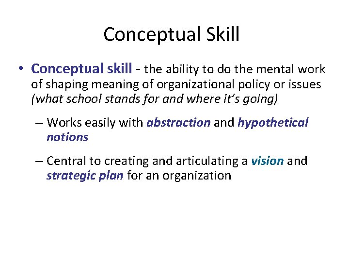 Conceptual Skill • Conceptual skill - the ability to do the mental work of Conceptual Skill • Conceptual skill - the ability to do the mental work of