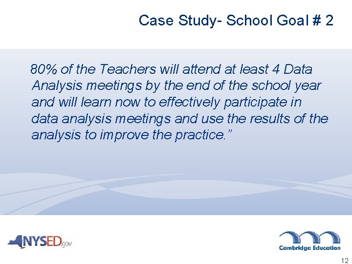 Case Study- School Goal # 2 80% of the Teachers will attend at least