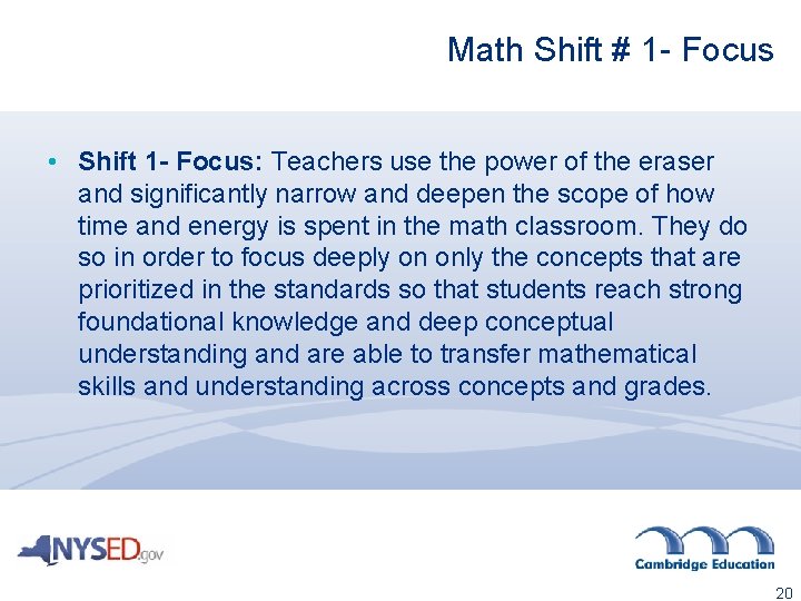 Math Shift # 1 - Focus • Shift 1 - Focus: Teachers use the