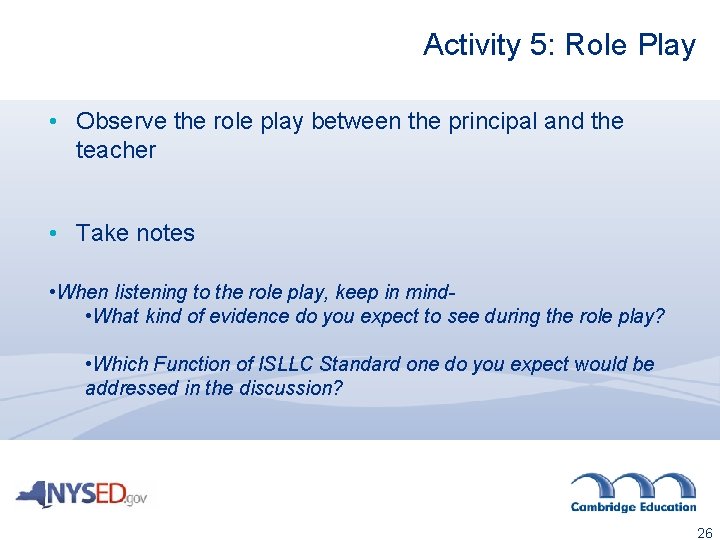 Activity 5: Role Play • Observe the role play between the principal and the