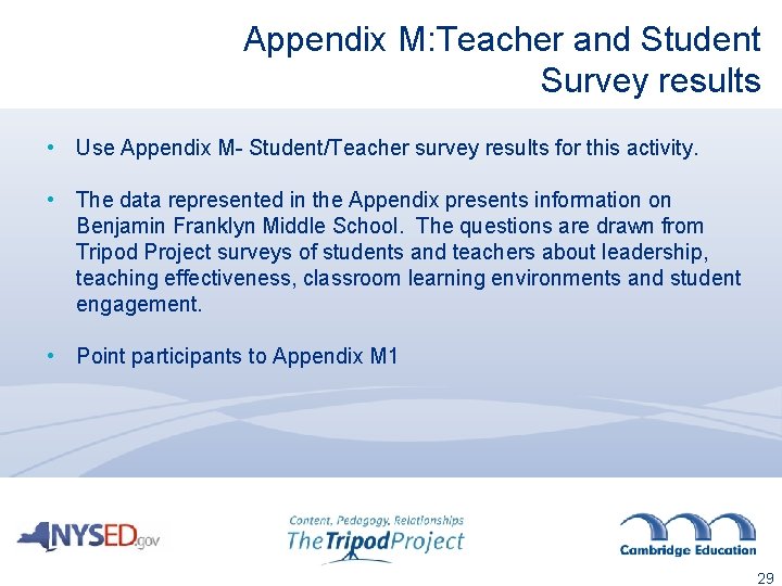 Appendix M: Teacher and Student Survey results • Use Appendix M- Student/Teacher survey results