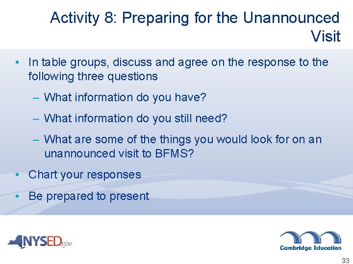 Activity 8: Preparing for the Unannounced Visit • In table groups, discuss and agree