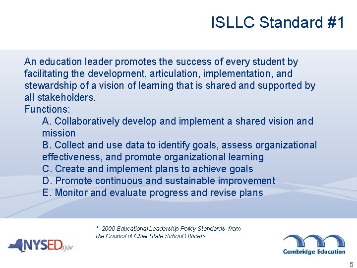 ISLLC Standard #1 An education leader promotes the success of every student by facilitating