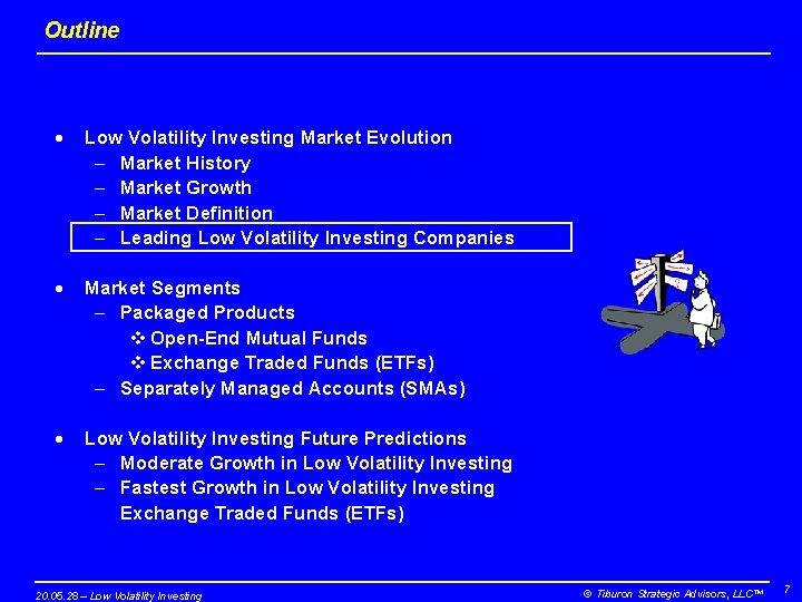 Outline · Low Volatility Investing Market Evolution – Market History – Market Growth –