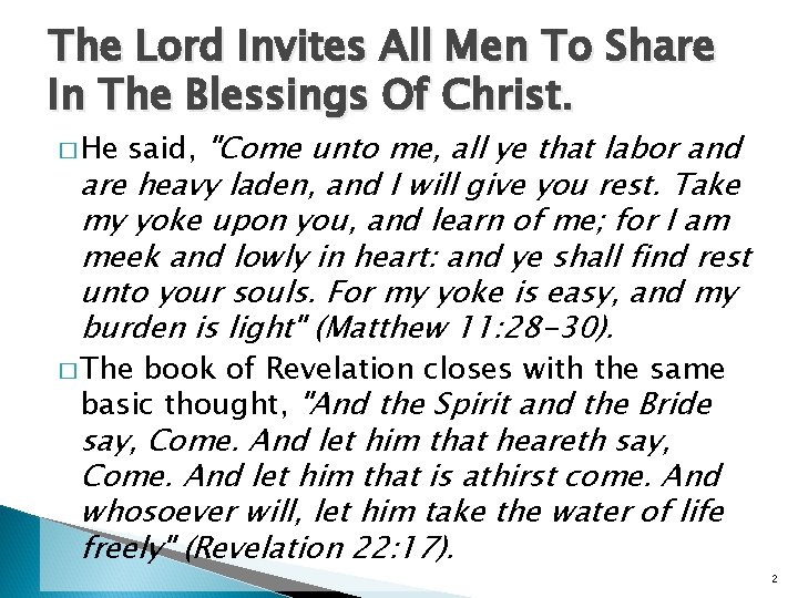 The Lord Invites All Men To Share In The Blessings Of Christ. � He