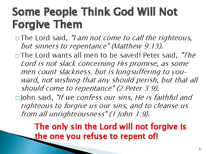 Some People Think God Will Not Forgive Them � The Lord said, "I am