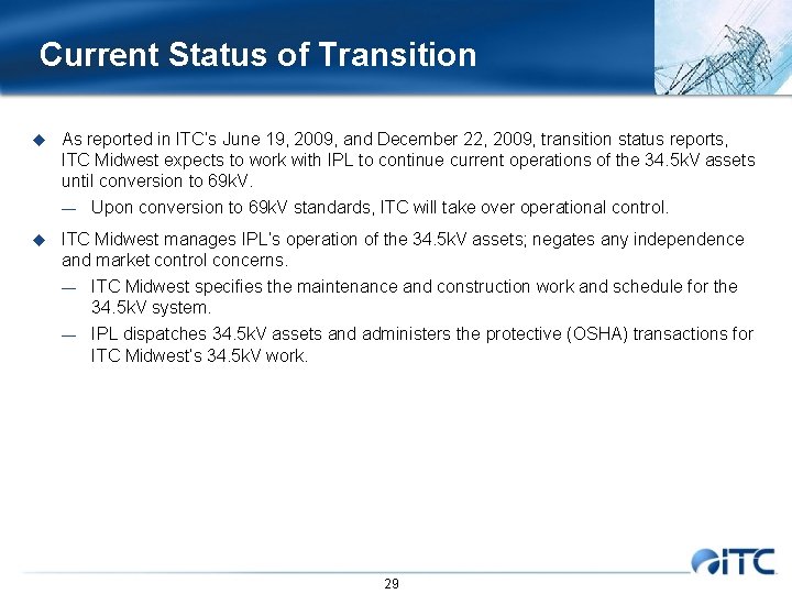 Current Status of Transition u As reported in ITC’s June 19, 2009, and December