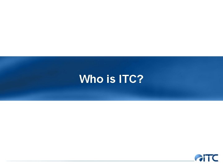 Who is ITC? 