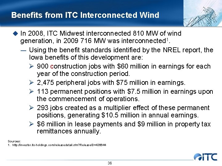 Benefits from ITC Interconnected Wind u In 2008, ITC Midwest interconnected 810 MW of