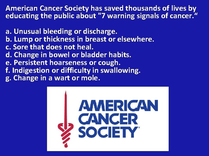 American Cancer Society has saved thousands of lives by educating the public about "7