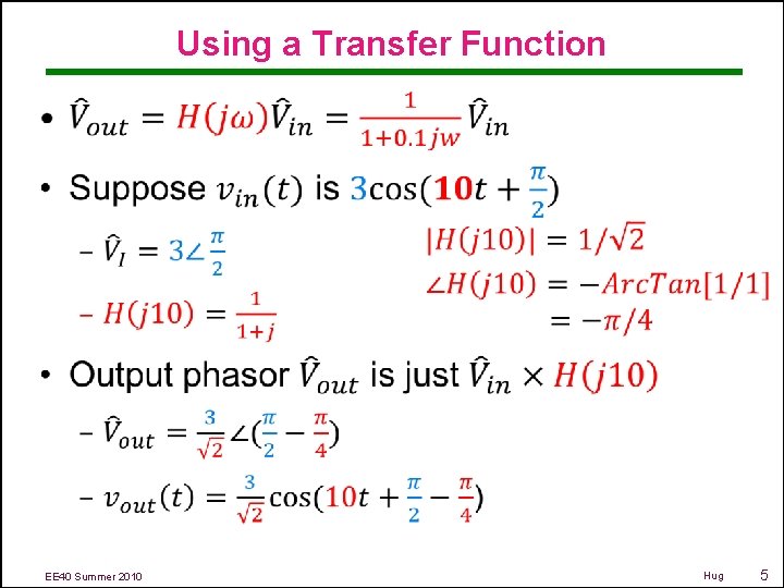 Using a Transfer Function • EE 40 Summer 2010 Hug 5 