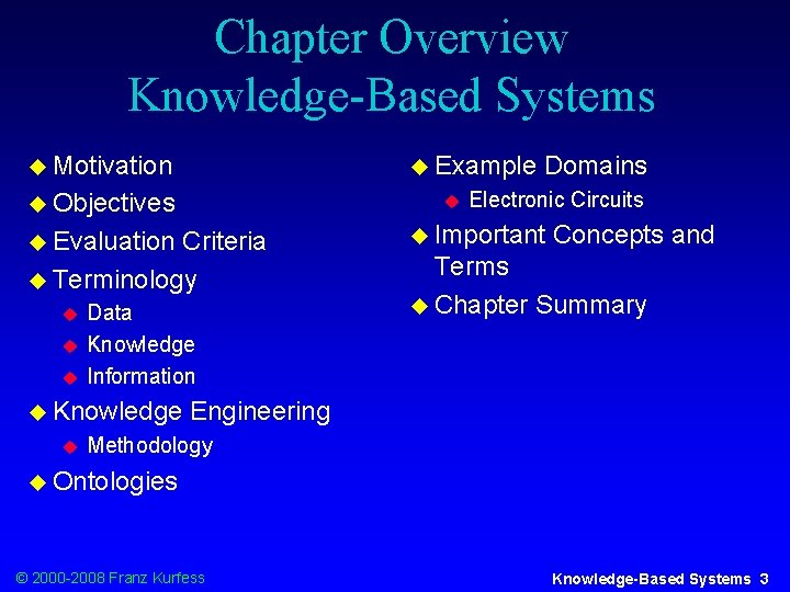 Chapter Overview Knowledge-Based Systems u Motivation u Example u Objectives u u Evaluation Criteria